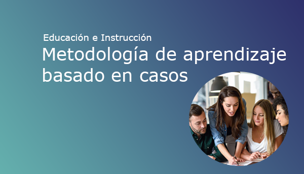 metodologia_aprendizaje_basado_casos_cursos_internos